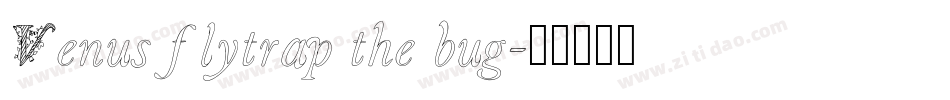Venus flytrap the bug字体转换